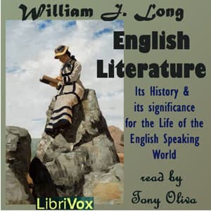 English Literature: Its History and Its Significance for the Life of the English Speaking World