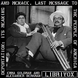 Deportation: Its Meaning and Menace. Last Message to the People of America