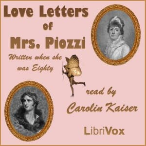 Love Letters of Mrs. Piozzi, Written When She Was Eighty