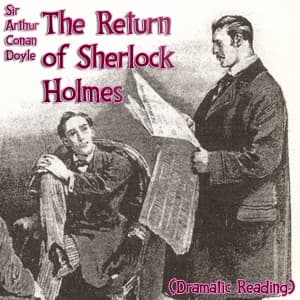 Return of Sherlock Holmes (version 2 Dramatic Reading)