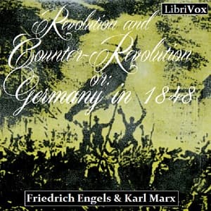 Revolution and Counter-Revolution, or: Germany in 1848