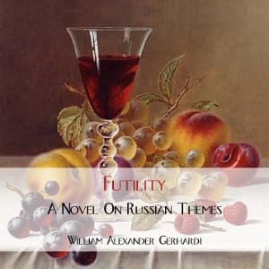 Futility: A Novel on Russian Themes