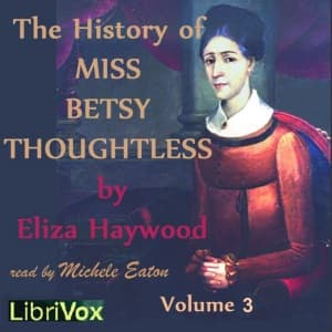History of Miss Betsy Thoughtless, Vol. 3