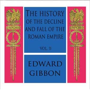 History of the Decline and Fall of the Roman Empire Vol. II