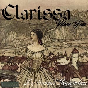 Clarissa Harlowe, or the History of a Young Lady - Volume 4