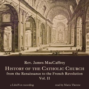 History of the Catholic Church from the Renaissance to the French Revolution: Volume 2