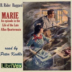 Marie: An Episode in the Life of the Late Allan Quatermain