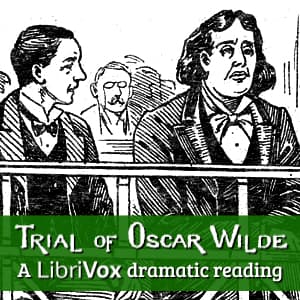 Trial of Oscar Wilde (Dramatic Reading)