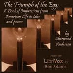 Triumph of the Egg: A Book of Impressions from American Life In Tales and Poems