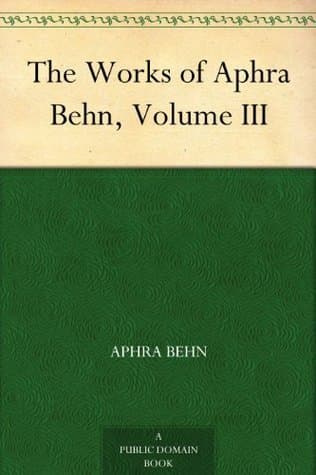 The Works of Aphra Behn, Volume III