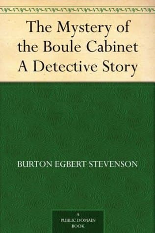 The Mystery of the Boule Cabinet: A Detective Story