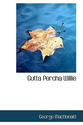 Gutta-Percha Willie: The Working Genius