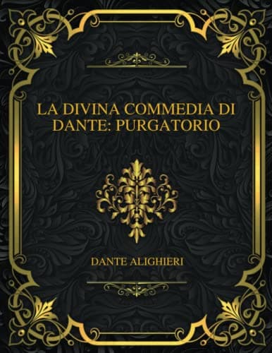 La Divina Commedia Di Dante: Purgatorio