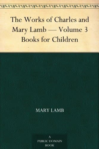 The Works of Charles and Mary Lamb — Volume 3: Books for Children