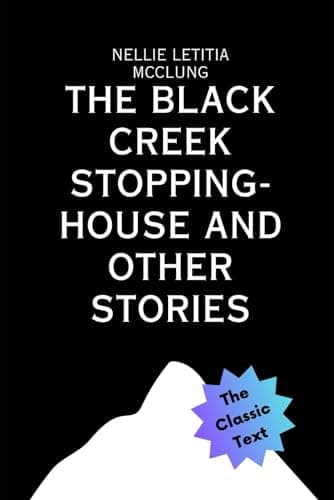 The Black Creek Stopping-House, and Other Stories