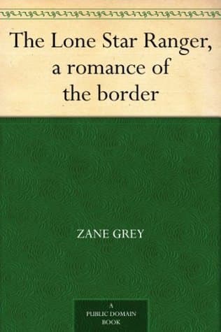 The Lone Star Ranger: A Romance of the Border