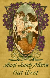 Aunt Jane's Nieces out West