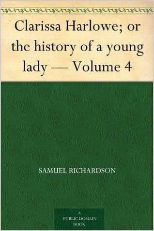 Clarissa Harlowe; or the History of a Young Lady — Volume 4