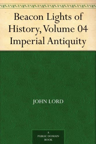 Beacon Lights of History, Volume 04: Imperial Antiquity