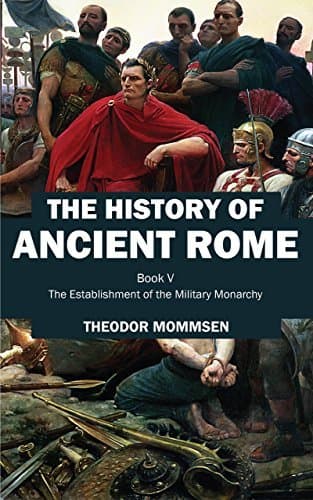 The History of Rome, Book V: The Establishment of the Military Monarchy
