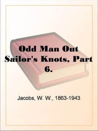 Odd Man Out: Sailor's Knots, Part 6.