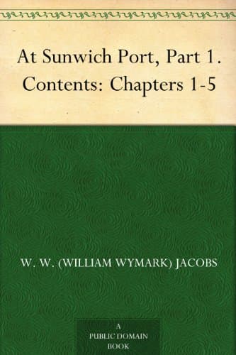 At Sunwich Port, Part 1.: Contents: Chapters 1-5