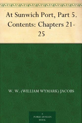 At Sunwich Port, Part 5.: Contents: Chapters 21-25