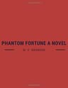 Phantom Fortune, a Novel