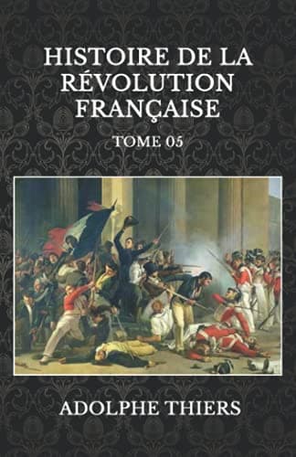 Histoire De La Révolution Française, Tome 05