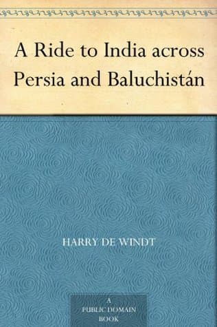 A Ride to India Across Persia and Baluchistán