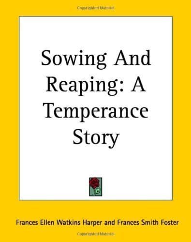 Sowing and Reaping: A Temperance Story