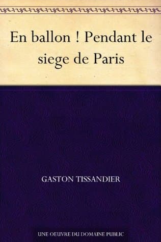 En Ballon! Pendant Le Siege De Paris