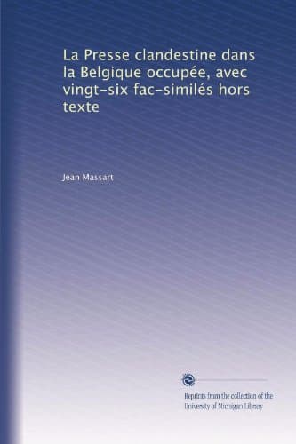 La Presse Clandestine Dans La Belgique Occupée