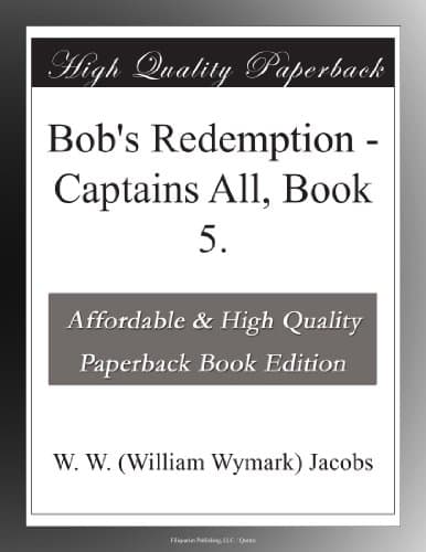 Bob's Redemption: Captains All, Book 5.