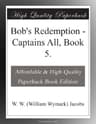 Bob's Redemption: Captains All, Book 5.
