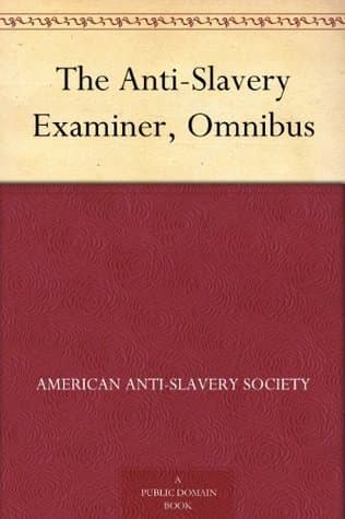 The Anti-Slavery Examiner, Omnibus