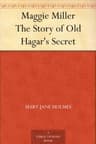 Maggie Miller: The Story of Old Hagar's Secret
