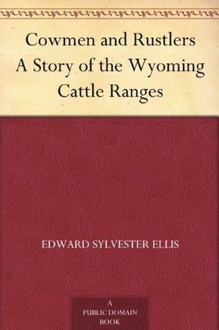 Cowmen and Rustlers: A Story of the Wyoming Cattle Ranges