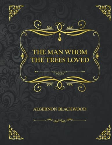 The Man Whom the Trees Loved