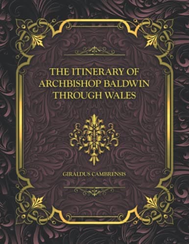 The Itinerary of Archbishop Baldwin Through Wales