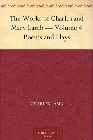 The Works of Charles and Mary Lamb — Volume 4: Poems and Plays