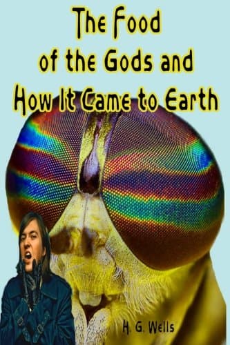 The Food of the Gods and How It Came to Earth