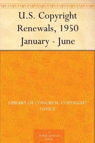 U.S. Copyright Renewals, 1950 January - June