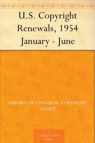 U.S. Copyright Renewals, 1954 January - June
