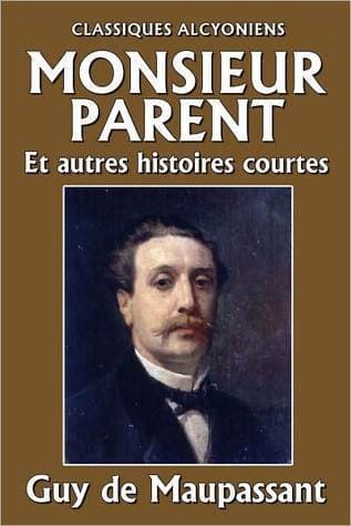Monsieur Parent, Et Autres Histoires Courtes