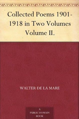 Collected Poems 1901-1918 in Two Volumes. Volume II.