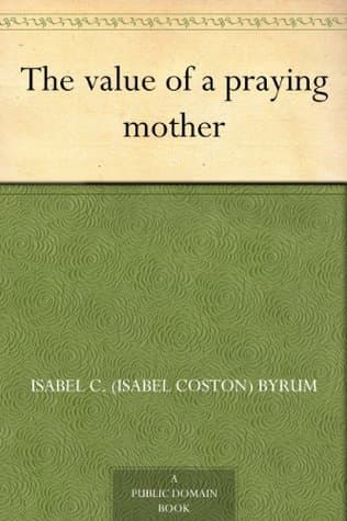 The Value of a Praying Mother