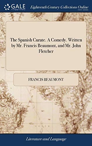 The Spanish Curate: A Comedy