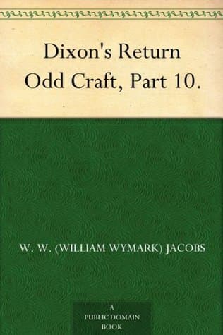 Dixon's Return: Odd Craft, Part 10.
