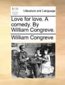 Love for Love: A Comedy